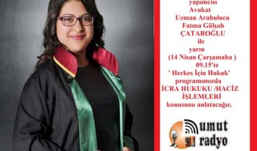 HERKES İÇİN HUKUK PROGRAMI YARIN 09.15’TE UMUT RADYO’DA