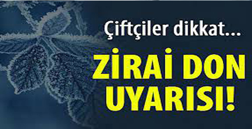 BÖLGEMİZDE ZİRAİ DON 6 GÜN SÜRECEK
