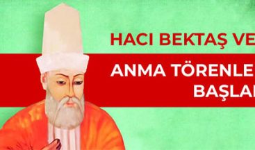 HACI BEKTAŞ VELİ ANMA TÖRENLERİ BAŞLADI