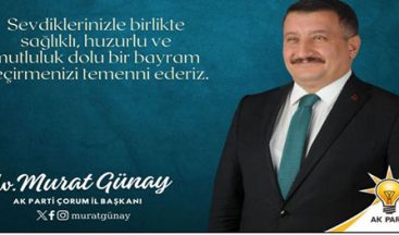 KUTLAMA / AK PARTİ ÇORUM İL BAŞKANI MURAT GÜNAY