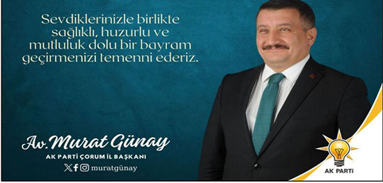 KUTLAMA / AK PARTİ ÇORUM İL BAŞKANI MURAT GÜNAY