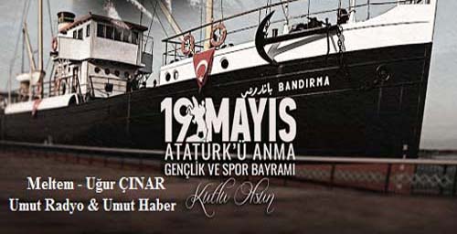 19 MAYIS ATATÜRK’Ü ANMA GENÇLİK VE SPOR BAYRAMI KUTLU OLSUN