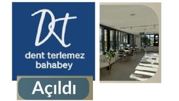 DENT TERLEMEZ ŞUBESİ BAHABEY CADDESİ’NDE