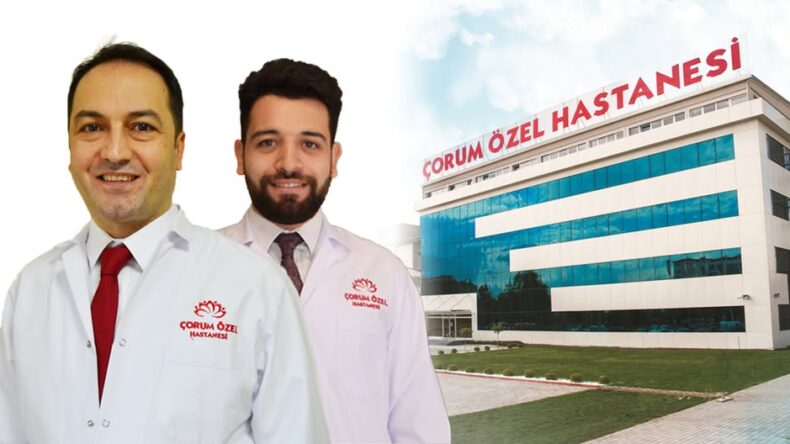 ÇORUM ÖZEL HASTANESİ BİLGİLENDİRİYOR..