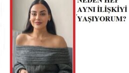 Umut Haber Yazarı Psikolog Ezgi Kaluç Yazdı.. Okuyunuz.. NEDEN HEP AYNI İLİŞKİYİ YAŞIYORUM?