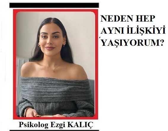 Umut Haber Yazarı Psikolog Ezgi Kaluç Yazdı.. Okuyunuz.. NEDEN HEP AYNI İLİŞKİYİ YAŞIYORUM?