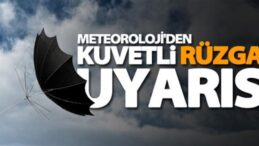 KUVVETLİ RÜZGAR VE FIRTINA BEKLENİYOR