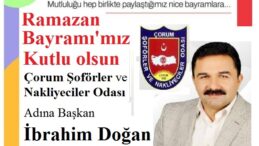 BAYRAMINIZ KUTLU OLSUN – Çorum Şoförler ve Nakliyeciler Esnaf Odası Adına Başkan İbrahim Doğan
