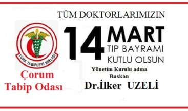 14 MART TIP BAYRAMI KUTLU OLSUN Çorum Tabip Odası