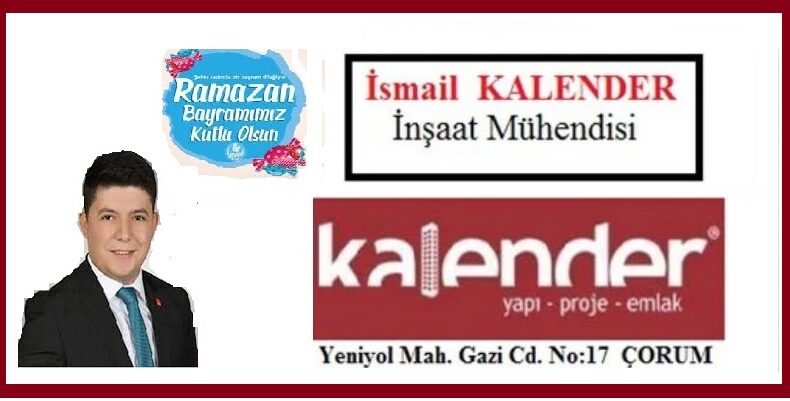 BARIŞ, SEVGİ VE UMUT DOLU NİCE BAYRAMLARA… İsmail Kalender – İnşaat Müh. / Kalender Yapı