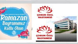 SAĞLIK VE UMUT’LA NİCE BAYRAMLARA.. Çorum Özel Hastanesi