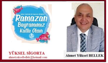 BARIŞ SAĞLIK VE HUZUR İÇİNDE NİCE BAYRAMLARA.. Ahmet Yüksel Bellek