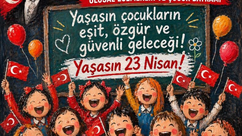 Yaşasın 23 Nisan! Yaşasın çocukların eşit, özgür ve güvenli geleceği! EĞİTİM SEN ÇORUM ŞUBESİ