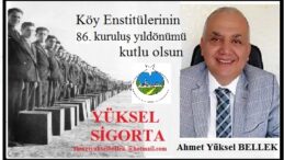 17 NİSAN KÖY ENSTİTÜLERİ’NİN 86. KURULUŞ YILDÖNÜMÜ KUTLU OLSUN.. Yüksel Sigorta – Ahmet Yüksel Bellek