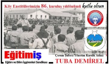 17 NİSAN KÖY ENSTİTÜLERİ’NİN 86. KURULUŞ YILDÖNÜMÜ KUTLU OLSUN.. Eğitim İş Çorum Yönetim Kurulu Adına Tuba Demirel