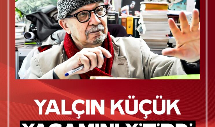 PROF.DR.YALÇIN KÜÇÜK YAŞAMINI YİTİRDİ