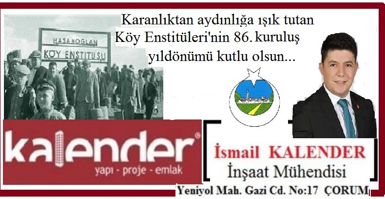 17 NİSAN KÖY ENSTİTÜLERİ’NİN 86. YILDÖNÜMÜ KUTLU OLSUN.. Kalender Yapı – Proje – İnşaat / İsmail Kalender – İnşaat Mühendisi