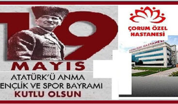 19 Mayıs Atatürk’ü Anma Gençlik ve Spor Bayramı’mız Kutlu Olsun.. Çorum Özel Hastanesi