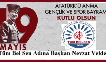 19 Mayıs Atatürk’ü Anma Gençlik ve Spor Bayramı’mız Kutlu Olsun.. Tüm Bel Sen Çorum Şubesi Yönetim Kurulu Adına NEVZAT VELDET