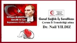 19 Mayıs Atatürk’ü Anma Gençlik ve Spor Bayramı’mız Kutlu Olsun.. Genel Sağlık İş Sendikası Çorum İl Temsilcisi DR. NAİL YILDIZ