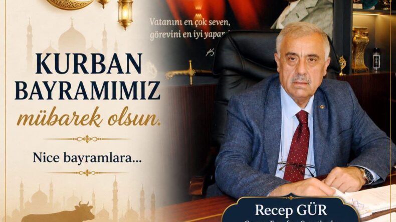 Kurban bayramımız kutlu olsun.. ÇESOB Başkanı Recep GÜR