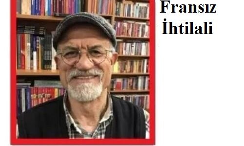 FRANSIZ İHTİLALİ Umut Haber Yazarı Rıza Aydın yazdı..