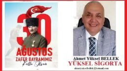 Ahmet Yüksel BELLEK / Yüksel Sigorta ’30 Ağustos Zafer Bayramı’mız kutlu olsun’
