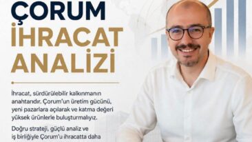 ÇORUM İHRACAT ANALİZİ Emrah Öztürk – Köşe Yazısı